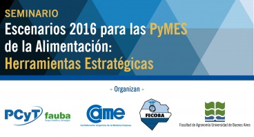 Seminario Escenarios 2016 para las PyMES de la Alimentacin  Herramientas Estratgicas